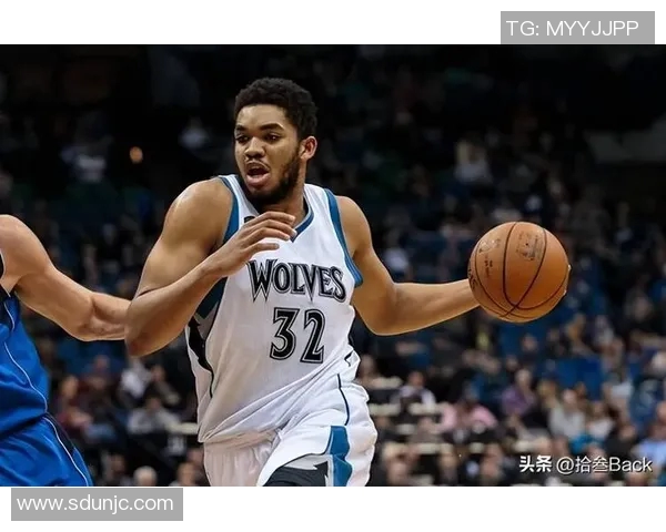 卡尔安东尼唐斯：从新星到领袖的蜕变之路与未来展望